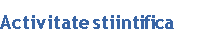 Activitate stiintifica